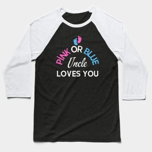 Pink Or Blue Uncle Loves You Gender Reveal Party Baseball T-Shirt